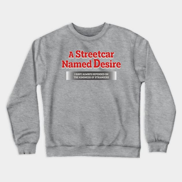 a streetcar named desire Crewneck Sweatshirt by yphien